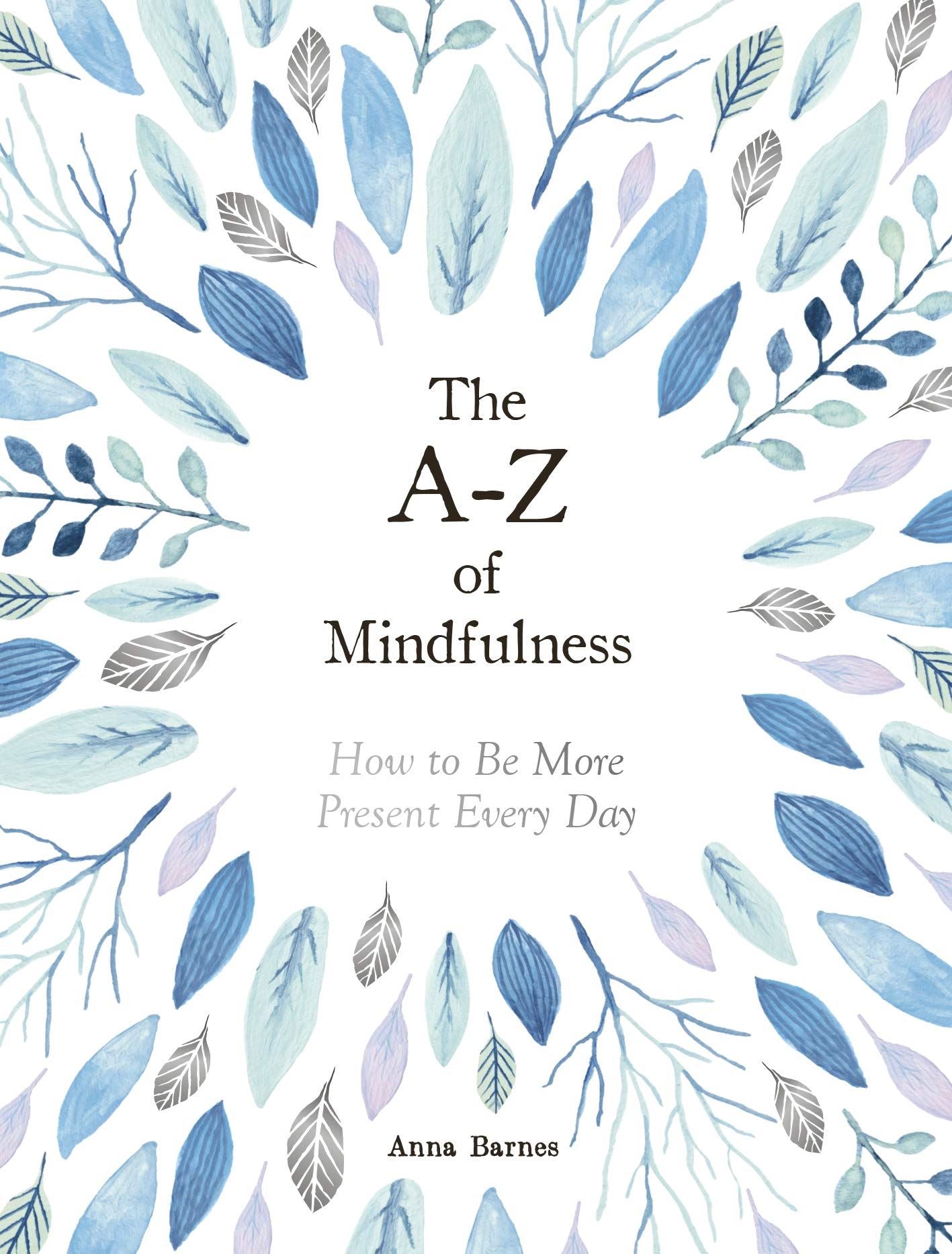 The A to Z Of Mindfulness