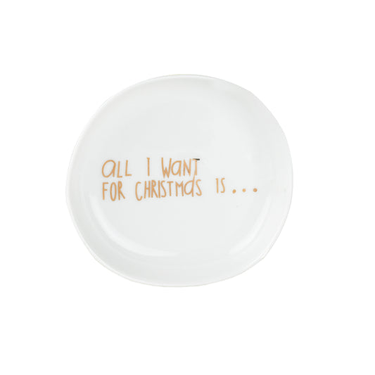 Porcelain Bowl - All I Want For Christmas Is…